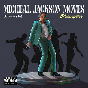 Micheal Jackson Moves (Freestyle) [Explicit]