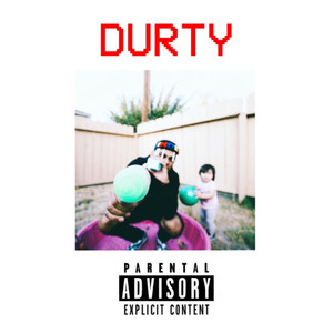 DURTY (Explicit)
