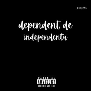 Dependent de Independenta (Explicit)