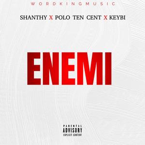 Enemi (feat. shanthy, El Polo Ten Cent & Keiby) (Explicit)