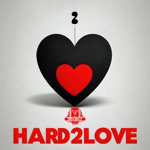 Hard 2 Love (Explicit)