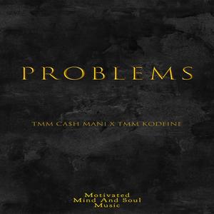 Problems (feat. TMM Kodeine) [Explicit]