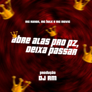 Abre Alas Pro Pz, Deixa Passar (Explicit)