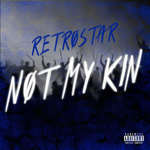 NOT MY KIN (Explicit)