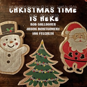 Christmas Time is Here(feat. Rob Gallagher & Jason Montgomery) (Guitar Trio Version)