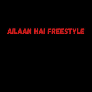 Ailaan Hai Freestyle