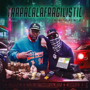 TRAPACALAFRAGILISTIC (feat. FLINT "B") [Explicit]