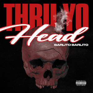 Thru Yo Head (Explicit)