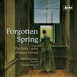 Forgotten Spring: The Early Lieder of Fanny Hensel