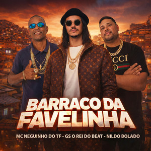 Barraco da Favelinha (Explicit)