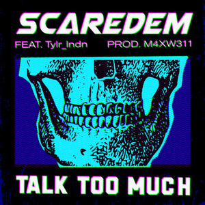 Talk Too Much (Explicit)