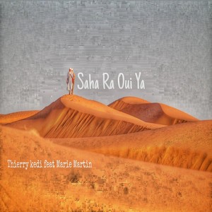 Saha Ra Oui Ya(feat. Marie Martin)
