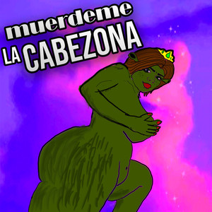 Muerdeme la Cabezona (Explicit)