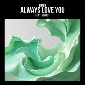 Always Love You (feat. Somidt)