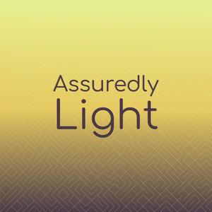 Assuredly Light