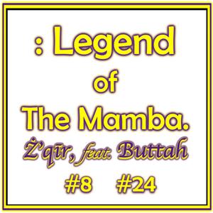 :Legend of The Mamba. (feat. Buttah)