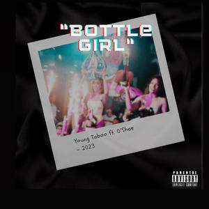 Bottle Girl (feat. O'shae) (Explicit)