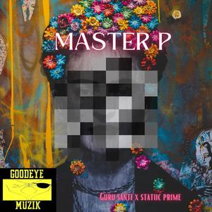 Master P (feat. Statiic Prime) (Explicit)