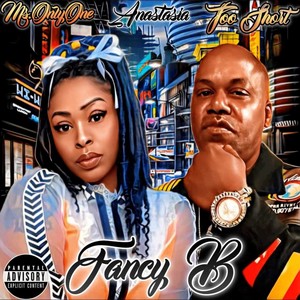 Fancy B (feat. Too Short & Anastasia) [Explicit]