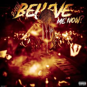 Believe Me Now? (Explicit)