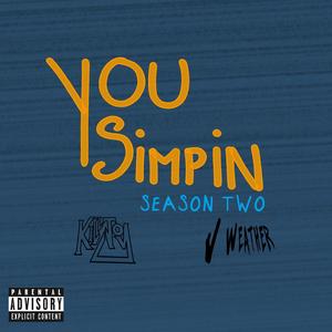 You Simpin Season 2 (Explicit)