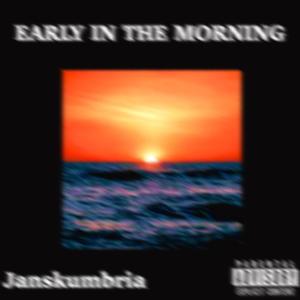 EARLY IN THE MORNING (Explicit)