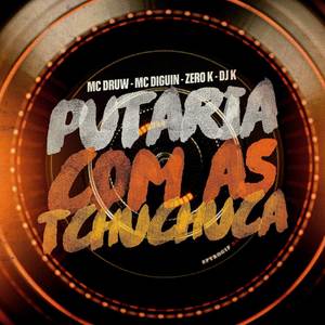 Putaria Com as Tchuchuca (Explicit)