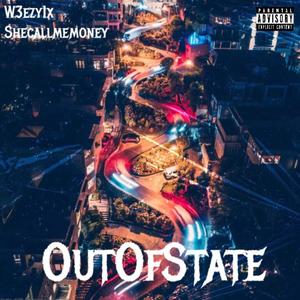 Out Of State (feat. Shecallmemoney) [Explicit]