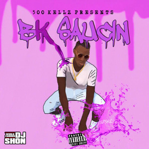 Bk Saucin' (Explicit)