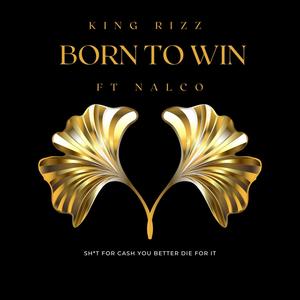 Born to win (feat. Nalco) [Explicit]