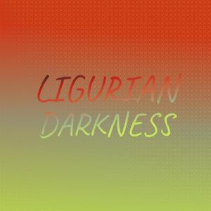 Ligurian Darkness