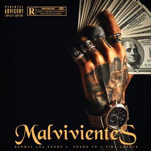 Malvivientes (feat. Berbal La 4 Verde & Tiba Lokote) (Explicit)