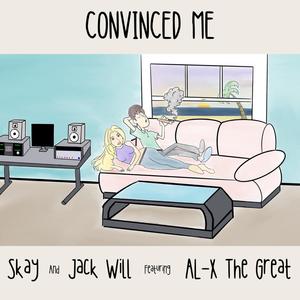 Convinced Me (feat. AL-X The Great)