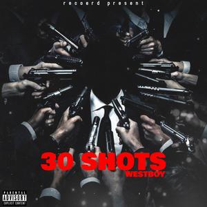 30 SHOTS (Explicit)