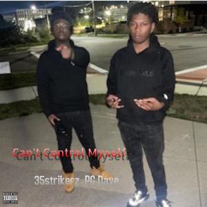 cant control myself (feat. Dom.Davee) (Explicit)