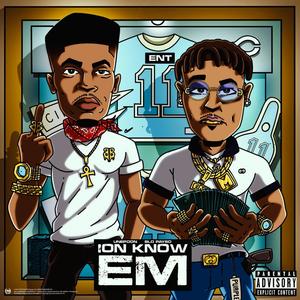 Ion Know Em (feat. Une Poon) (Explicit)