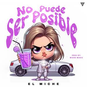 NO PUEDE SER POSIBLE (Explicit)