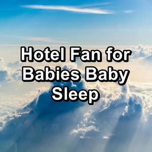 Hotel Fan for Babies Baby Sleep