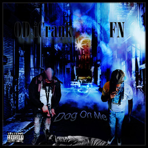 Dog on Me (Explicit)