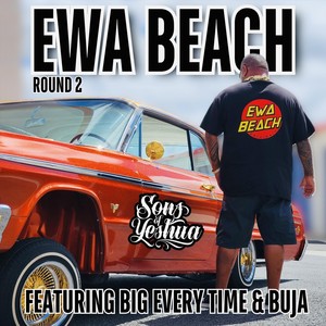 Ewa Beach Round 2 (feat. Big Every Time & Buja)