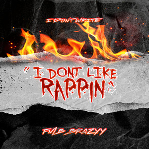 I Dont Like Rappin (Explicit)