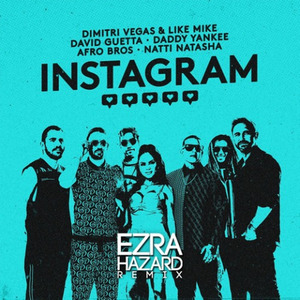 Ezra Hazard - Instagram (Ezra Hazard Remix)