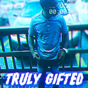 Truly Gifted (Explicit)