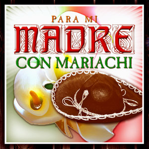 Para Mi Madre (Con Mariachi)