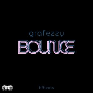 Bounce (feat. Grafezzy) (Explicit)