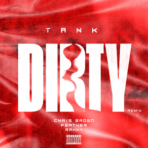 Dirty Remix (feat. Chris Brown, Feather, Rahky) [Explicit]