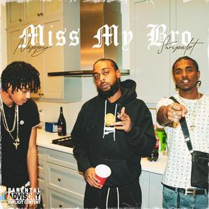 Miss My Bro (feat. Nappy) [Explicit]