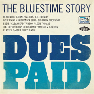 Dues Paid. The Bluestime Story