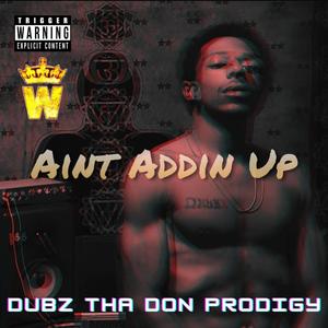 Aint Addin Up (Explicit)