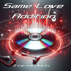 Same Love Addition (Explicit)